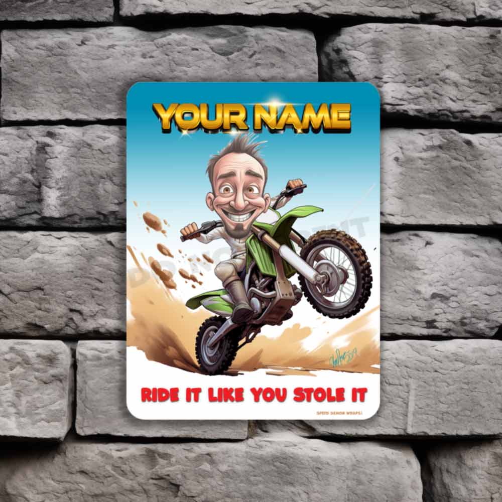 Dirt Bike Caricature Metal Sign ride it like you stole it