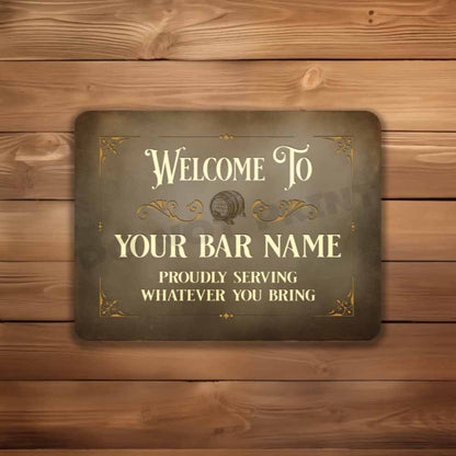 Weathered Bar Sign - Proudly Serving whatever you bring