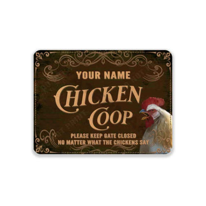 Rustic Brown Chicken Coop Sign Keep Gate Closed No Matter What They Say