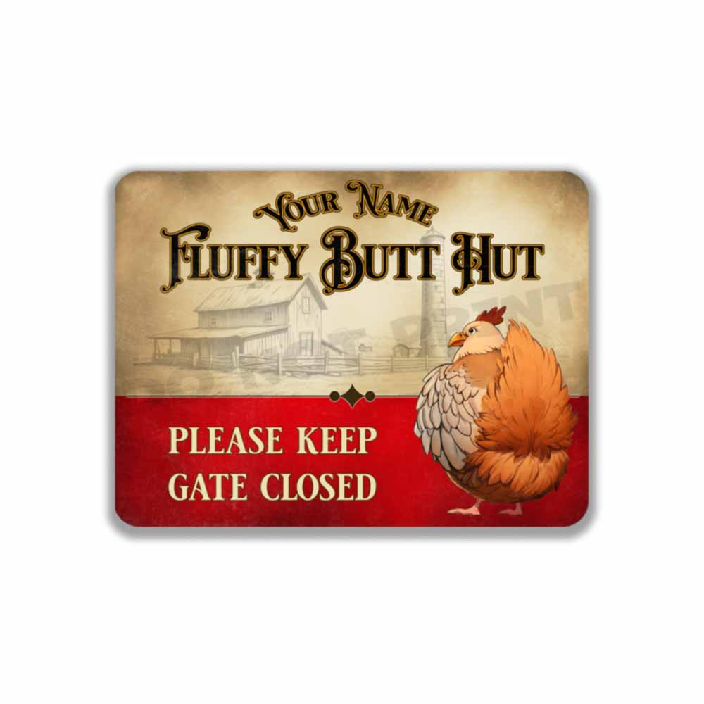 Personalized Chicken Fluffy Butt Hut Please Keep Gate Closed